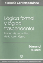 Lógica Formal y Lógica Trascendental. Ensayos de una Crítica de la Razón Lógica