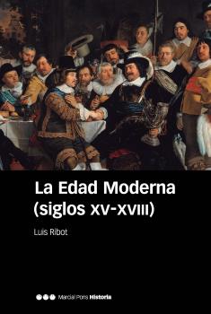 * EDAD MODERNA (SIGLOS XV-XVIII), LA   **