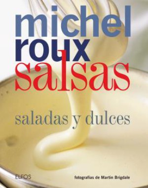 SALSAS SALADAS Y DULCES (2018) - MICHEL ROUX