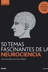 50 TEMAS FASCINANTES DE LA NEUROCIENCIA