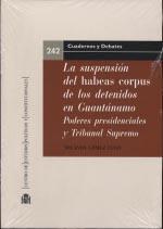 LA SUSPENSION DEL HABEAS CORPUS DE LOS DETENIDOS EN GUANTáNAMO.