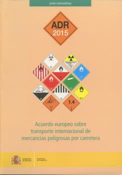 Acuerdo europeo sobre transporte internacional de mercancías peligrosas por carretera. ADR 2015