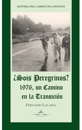 SOIS PEREGRINOS? 1976, UN CAMINO EN LA TRANSICION
