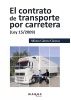 El contrato de transporte por carretera (Ley 15/2009)
