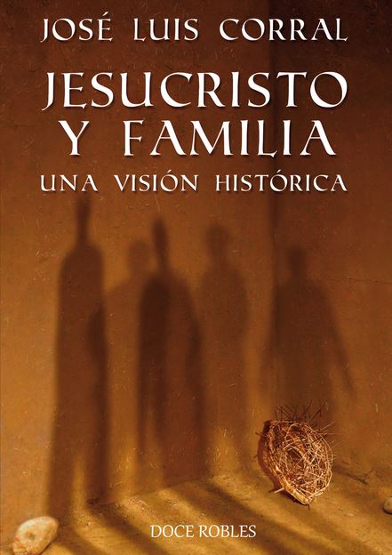 JESUCRISTO Y FAMILIA, UNA VISION HISTORICA