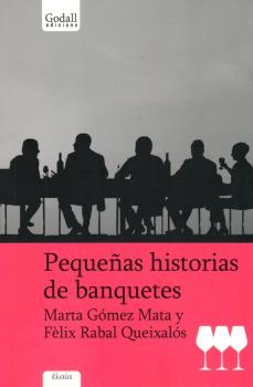 PEQUEÑAS HISTORIAS DE BANQUETES - RECORRIDO POR ALGUNOS BANQUETES FAMOSOS