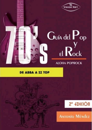 GUÍA DEL POP Y EL ROCK 70´s DE ABBA A ZZ TOP