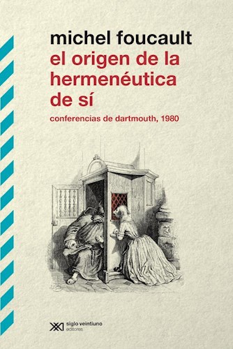 ORIGEN DE LA HERMENEUTICA DE SI, EL /CONFERENCIAS DE DARTMOUTH 1980